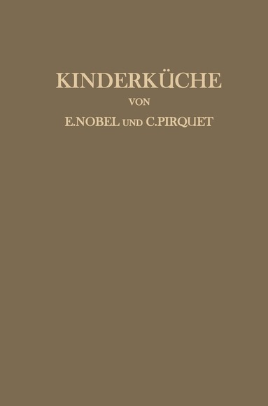 H. Birkner, K. Freisteiner, G. Hansekowitz, P. Panzer, E. Nobel, C. Pirquet - Kinderküche, Häftad