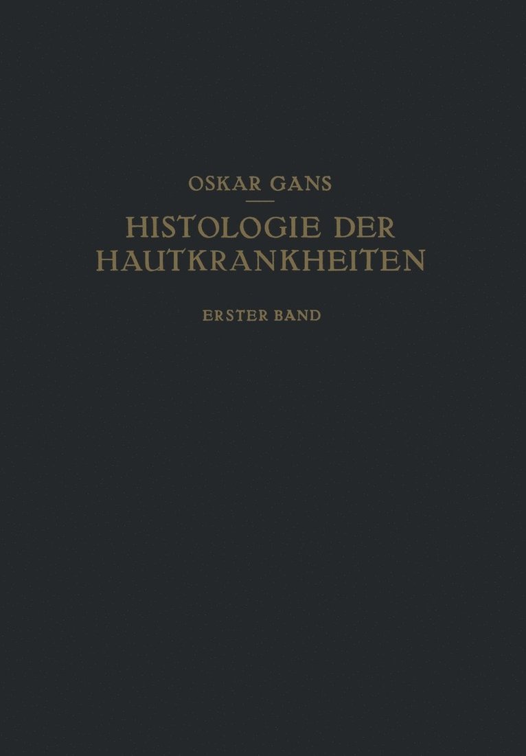 Oscar Gans - Normale Anatomie und Entwicklungsgeschichte · Leichenerscheinungen Dermatopathien · Dermatitiden I, Häftad