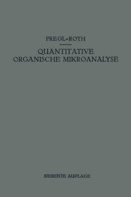 Fritz Pregl, Hubert Roth - Quantitative Organische Mikroanalyse, Häftad