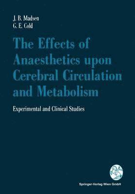bokomslag The Effects of Anaesthetics upon Cerebral Circulation and Metabolism