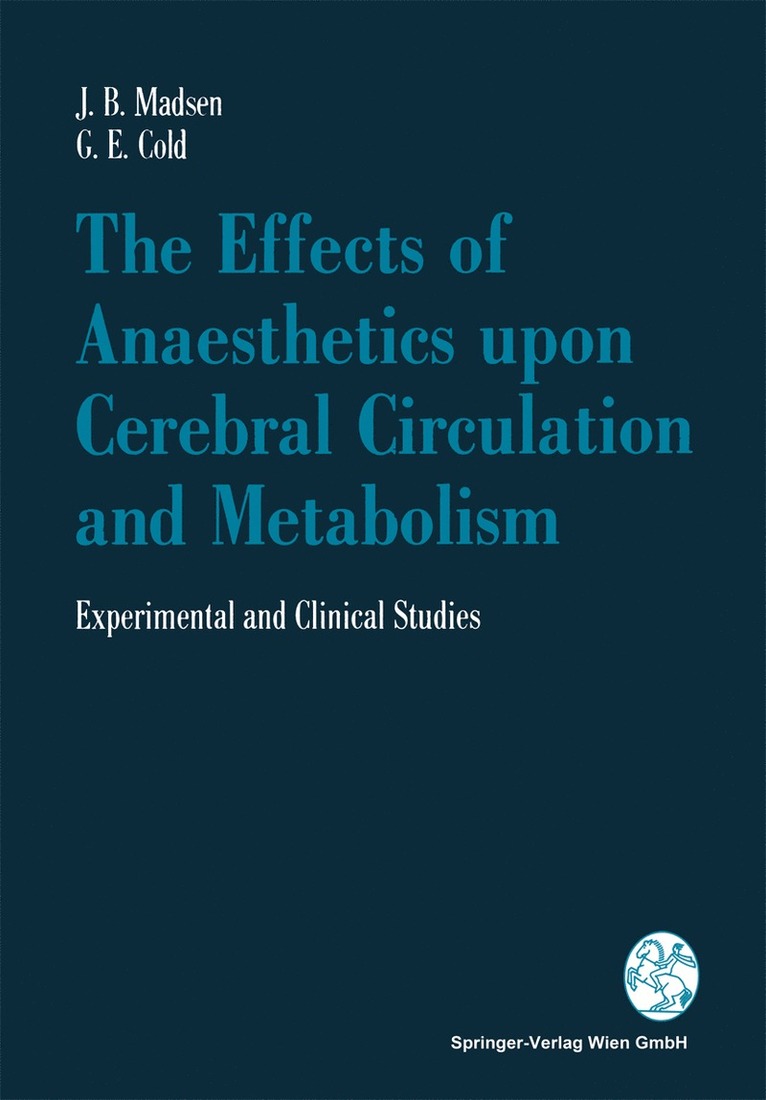 Jörn B. Madsen, Georg E. Cold - Effects of Anaesthetics upon Cerebral Circulation and Metabolism, Häftad