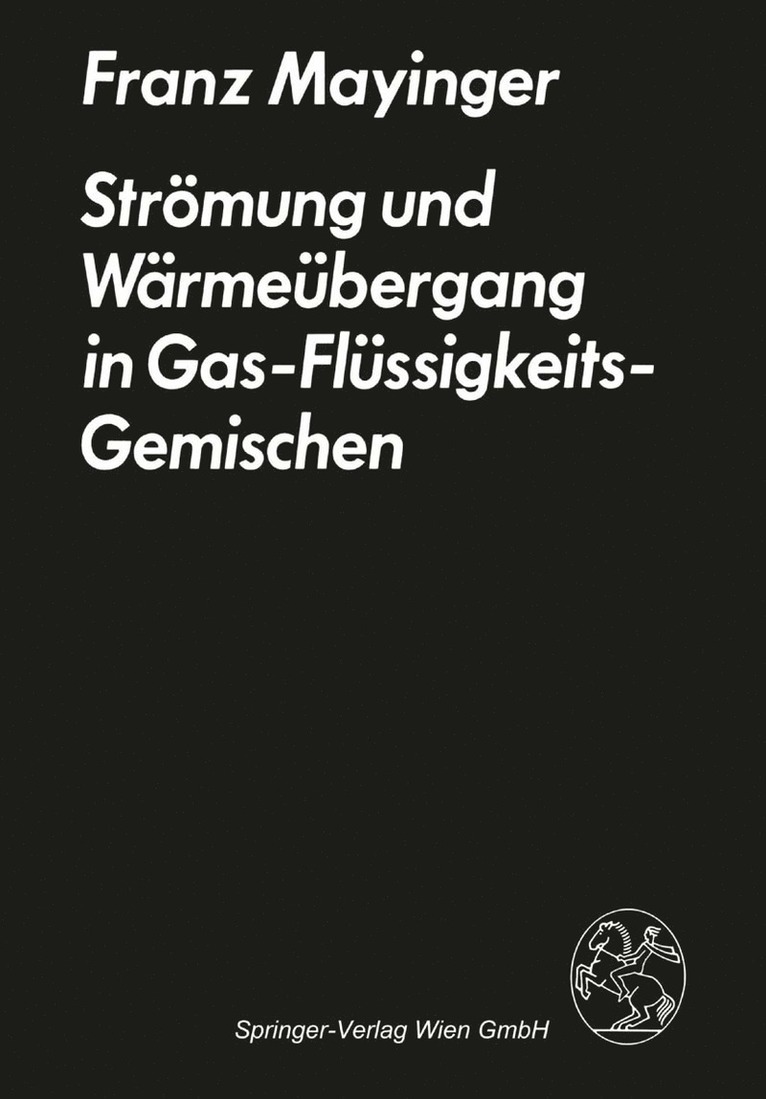 F. Mayinger - Strömung und Wärmeübergang in Gas-Flüssigkeits-Gemischen, Häftad