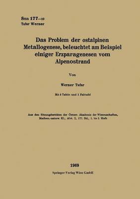 Das Problem der ostalpinen Metallogenese, beleuchtet am Beispiel einiger Erzparagenesen vom Alpenostrand 1