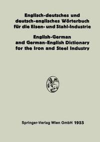 bokomslag Englisch-deutsches und deutsch-englisches Wrterbuch fr die Eisen- und Stahl-Industrie / English-German and German-English Dictionary for the Iron and Steel Industry