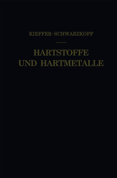 Richard Kieffer, Paul Schwarzkopf - Hartstoffe und Hartmetalle, Häftad