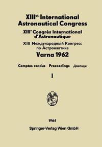 bokomslag XIIIth International Astronautical Congress / XIIIme Congrs International d'Astronautique / XIII &#1052;&#1077;&#1078;&#1076;&#1091;&#1085;&#1072;&#1088;&#1086;&#1076;&#1085;&#1099;&#1081;