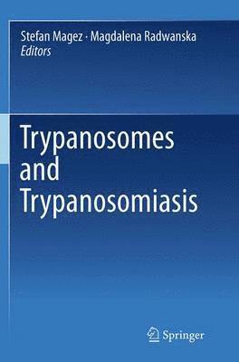 Stefan Magez, Magdalena Radwanska - Trypanosomes and Trypanosomiasis, Häftad