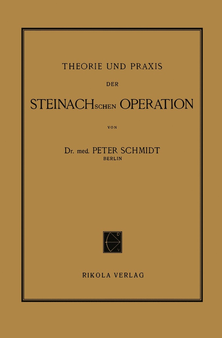 Peter Schmidt - Theorie und Praxis der Steinachschen Operation, Häftad