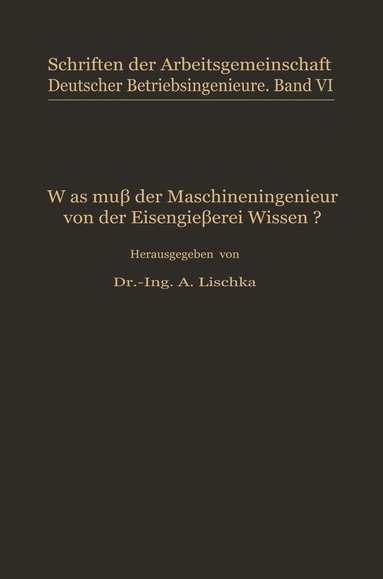 bokomslag Was muß der Maschineningenieur von der Eisengießerei wissen?