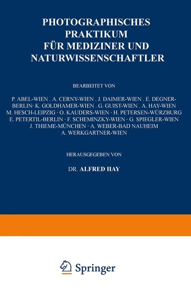 A. Hay, A. Cerny, J. Daimer, E. Degner, K. Goldhamer, G. Guist, M. Hesch, O. Kauders, H. Petersen, E. Petertil, F. Scheminzky, Alfred Hay - Photographisches Praktikum für Mediziner und Naturwissenschaftler, Häftad