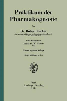 Robert Fischer, W. Hauser - Praktikum der Pharmakognosie, Häftad