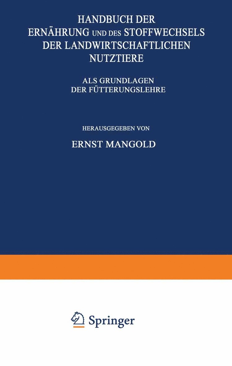 Ernst Mangold, C. Brahm, K. Felix, F. Hayduck, F. Honcamp, F. Lehmann, W. Lenkeit, W. Lintzel, M. Lüdtke, E. Mangold, K. Mohs, C. Neuberg, M. Schieblich, O. Spengler, G. Staiger, Ernst Mangold, C. Brahm - Handbuch der Ernährung und des Stoffwechsels der Landwirtschaftlichen Nutztiere, Häftad
