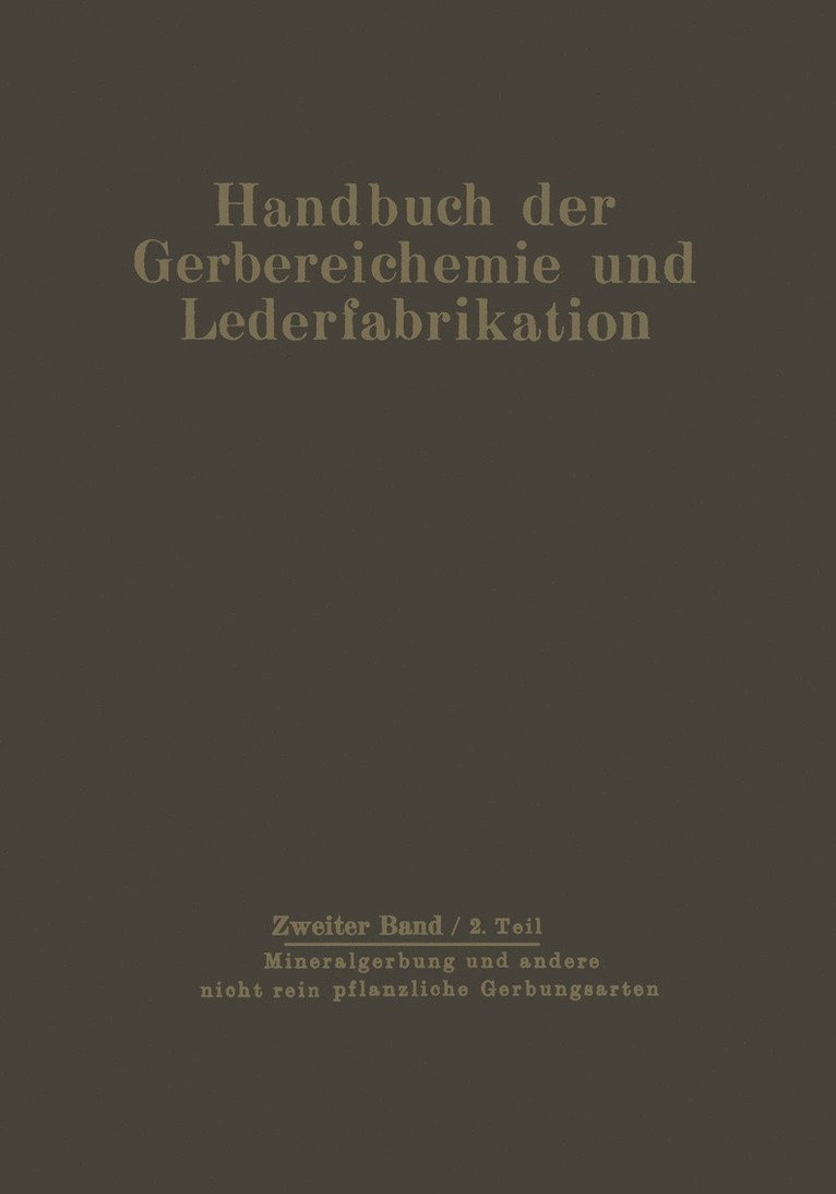 D. Balaanyi, O. Gerngroß, H. Gnamm, W. Graßmann, K. H. Gustavson, H. Loewe, F. Mecke, W. Mensing, A. Miekeley, L. Pollak, G. Schuck, Th. Seiz, W. Grassmann - Mineralgerbung und andere nicht rein pflanzliche Gerbungsarten, Häftad