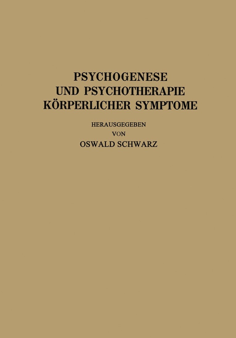 R. Allers, J. Bauer, L. Braun, R. Heyer, Th. Hoepfner, A. Mayer, C. Pototzky, P. Schilder, O. Schwarz, J. Strandberg, Oswald Schwarz - Psychogenese und Psychotherapie Körperlicher Symptome, Häftad