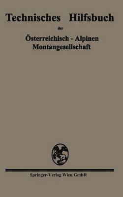 Technisches Hilfsbuch der sterreichisch-Alpinen Montangesellschaft 1
