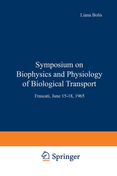 Liana Bolis, V. Capraro, K.R. Porter, J.D. Robertson - Symposium on Biophysics and Physiology of Biological Transport, Häftad