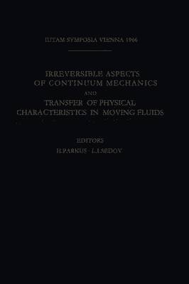 bokomslag Irreversible Aspects of Continuum Mechanics and Transfer of Physical Characteristics in Moving Fluids