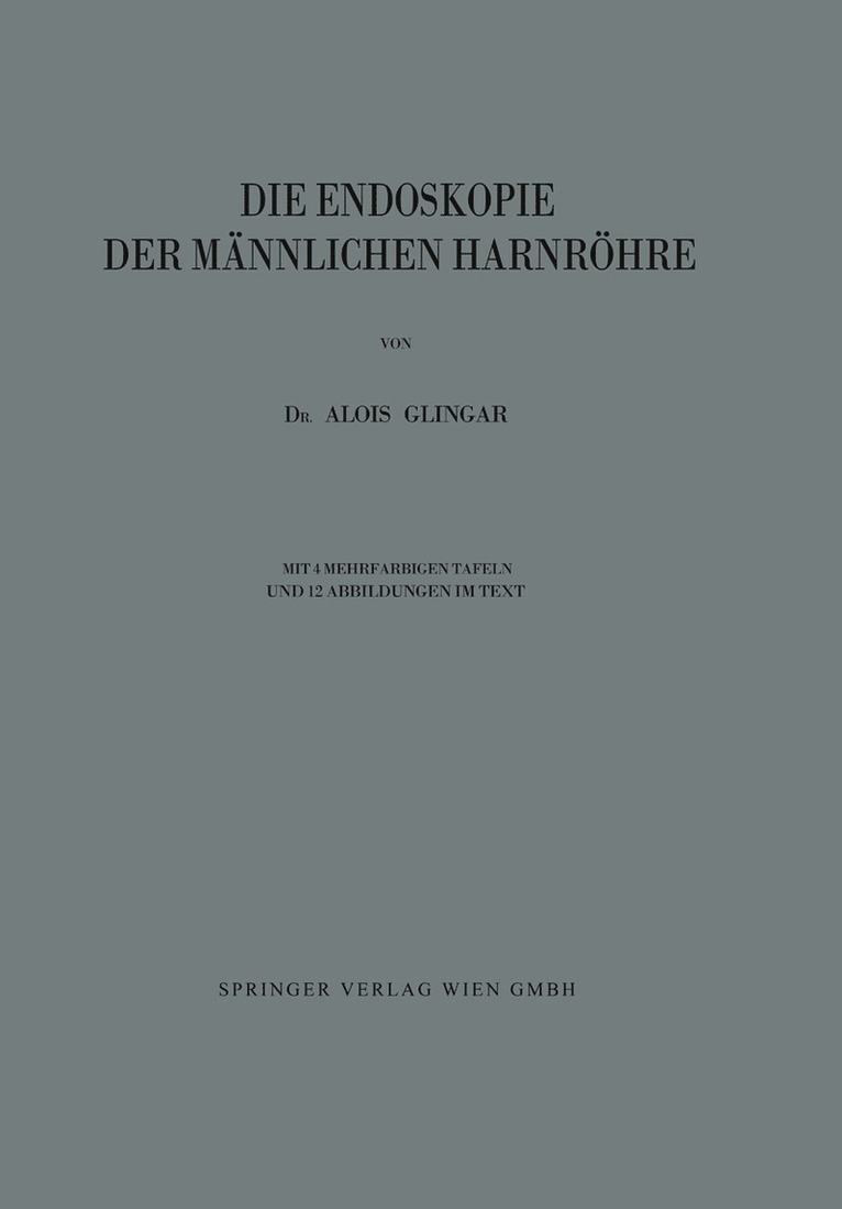 Alois Glingar - Die Endoskopie der Männlichen Harnröhre, Häftad