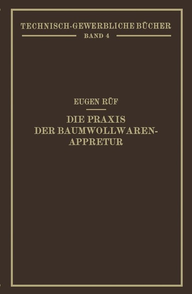 Eugen Rüf - Die Praxis der Baumwollwaren-Appretur, Häftad