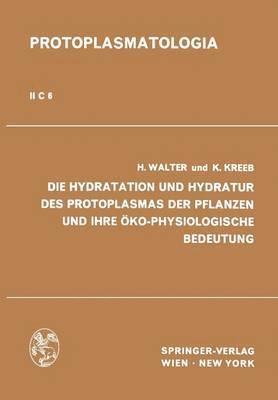 bokomslag Die Hydratation und Hydratur des Protoplasmas der Pflanzen und ihre ko-Physiologische Bedeutung
