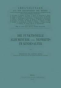 bokomslag Die Funktionelle Albuminurie und Nephritis im Kindesalter