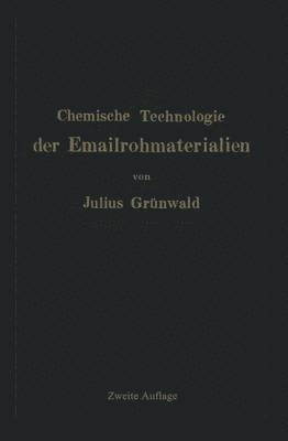 Chemische Technologie der Emailrohmaterialien 1