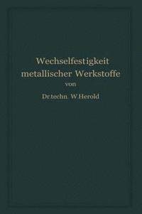 bokomslag Die Wechselfestigkeit Metallischer Werkstoffe