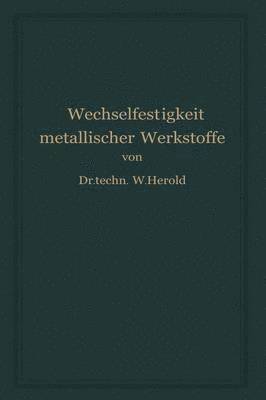 bokomslag Die Wechselfestigkeit Metallischer Werkstoffe