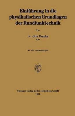 Otto Franke - Einführung in die physikalischen Grundlagen der Rundfunktechnik, Häftad