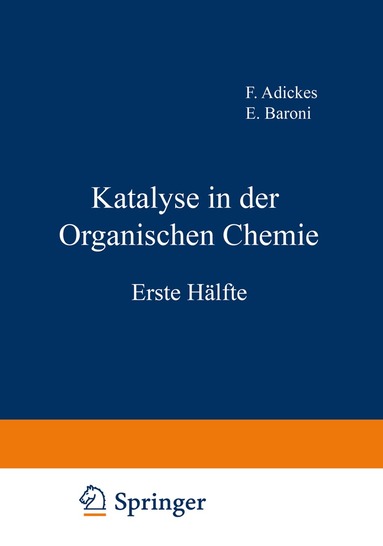 F. Adickes, E. Baroni, M. Bögemann, J.W. Breitenbach, R. Criegee, K. Hasse, G. Hesse, H. Hopf, H. G. Hummel, F. Klages, W. Krabbe, J. Lindner, E.B. Maxted, H.L. DuMont, O. Neunhoeffer, G.-M. Schwab - Katalyse in der Organischen Chemie, Häftad