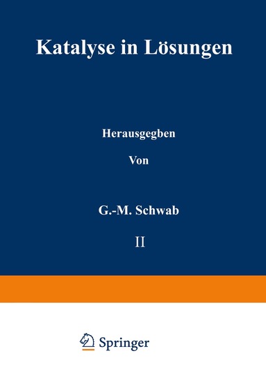 J. W. Baker, R. P. Bell, P. Chovin, Ch. Dufraisse, M. Kilpatrick, O. Reitz, E. Rothstein, H. Schmid, G.-M. Schwab - Katalyse in Lösungen, Häftad