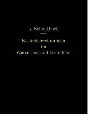 Kostenberechnungen im Wasserbau und Grundbau 1