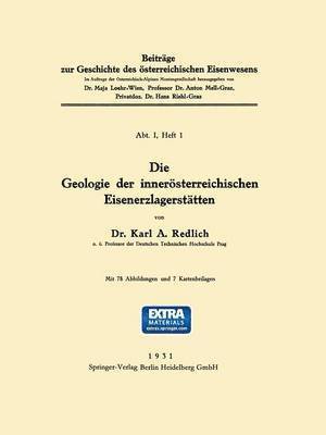 Karl A. Redlich - Die Geologie der Innerösterreichischen Eisenerzlagerstätten, Häftad