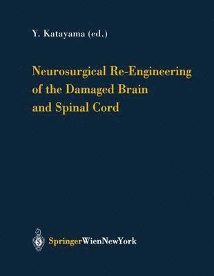 bokomslag Neurosurgical Re-Engineering of the Damaged Brain and Spinal Cord