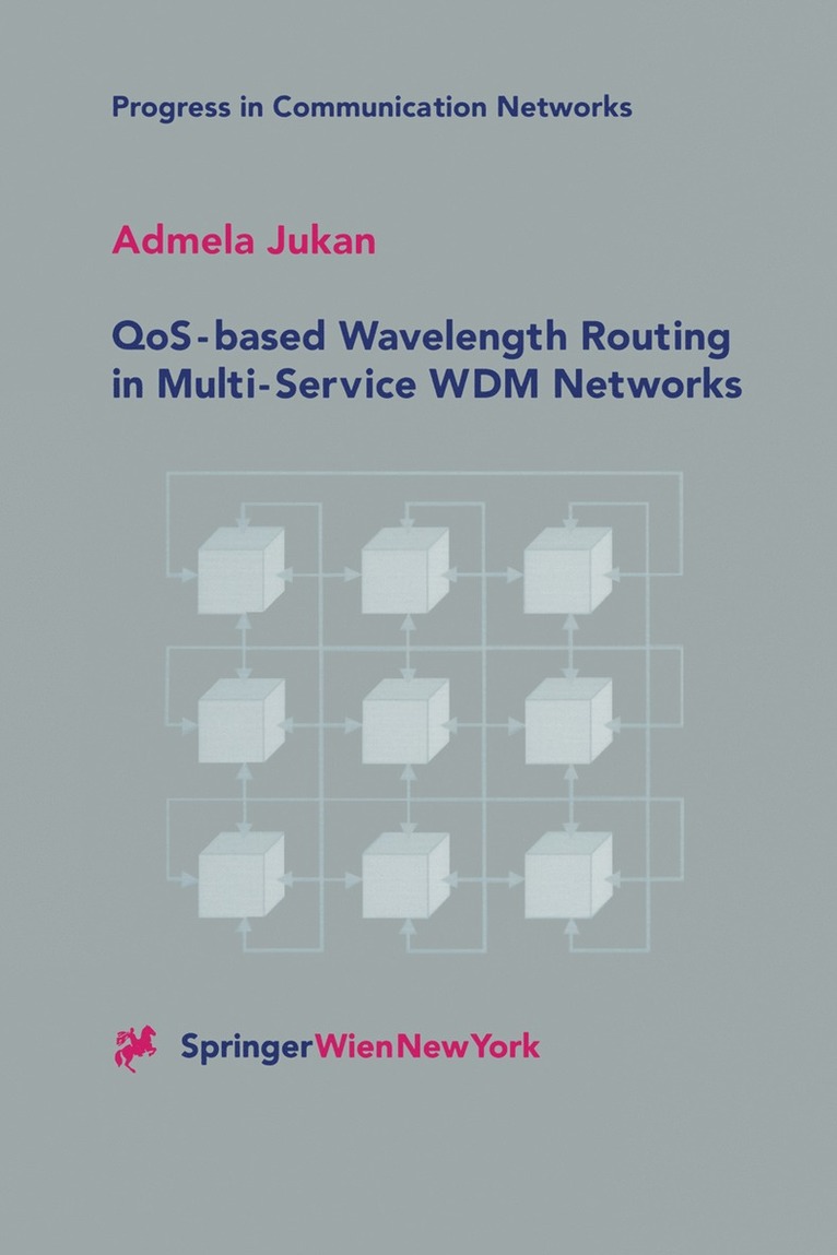 Admela Jukan - QoS-based Wavelength Routing in Multi-Service WDM Networks, Häftad