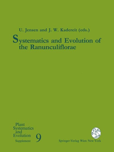 Uwe Jensen, Joachim W. Kadereit - Systematics and Evolution of the Ranunculiflorae, Häftad