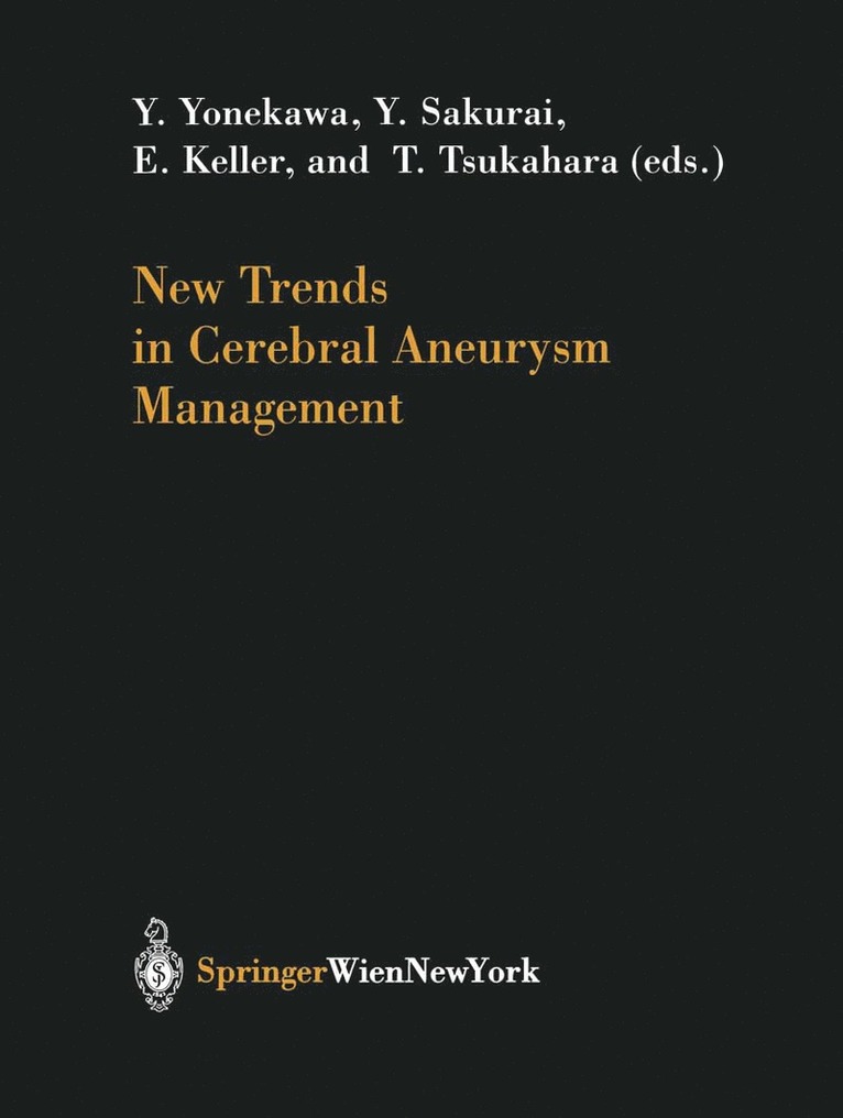 Yasuhiro Yonekawa, Yoshiharu Sakurai, Emanuela Keller, Emanuela Tsukahara - New Trends in Cerebral Aneurysm Management, Häftad