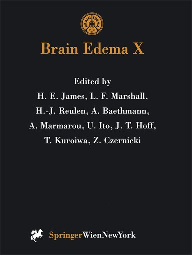 H.E. James, L.F. Marshall, H.J. Reulen, A. Baethmann, A. Marmarou, U. Ito, J.T. Hoff, T. Kuroiwa, Z. Czernicki - Brain Edema X, Häftad
