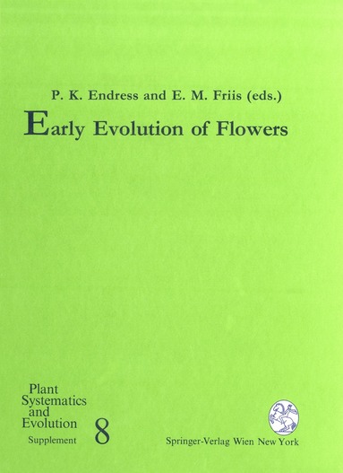 Peter K. Endress, Else M. Friis - Early Evolution of Flowers, Häftad