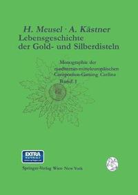 bokomslag Lebensgeschichte der Gold- und Silberdisteln Monographie der mediterran-mitteleuropischen Compositen-Gattung Carlina