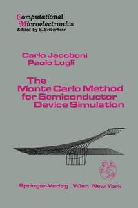 bokomslag The Monte Carlo Method for Semiconductor Device Simulation
