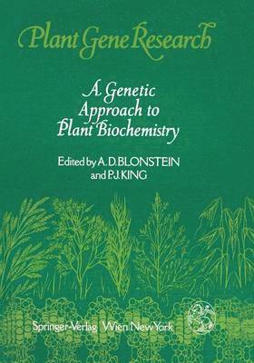 A. D. Blonstein, P. J. King - Genetic Approach to Plant Biochemistry, Häftad