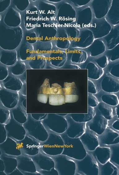 Kurt W. Alt, Friedrich W. Rösing, Maria Teschler-Nicola - Dental Anthropology, Häftad