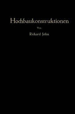 Richard John - Hochbaukonstruktionen, Häftad