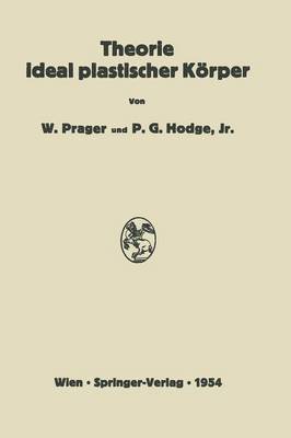 William Prager, Philip G.Jr. Hodge, Philip G. Jr. Hodge - Theorie ideal plastischer Körper, Häftad