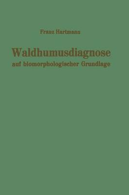 F. Hartmann - Waldhumusdiagnose auf biomorphologischer Grundlage, Häftad
