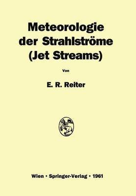 Elmar R. Reiter - Meteorologie der Strahlströme <Jet Streams>, Häftad