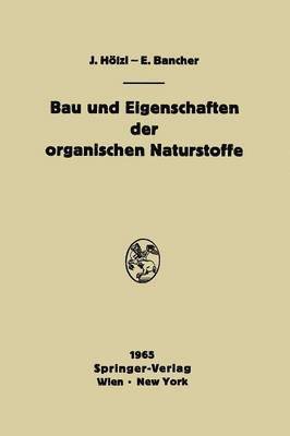 bokomslag Bau und Eigenschaften der organischen Naturstoffe