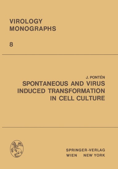 Jan Ponten - Spontaneous and Virus Induced Transformation in Cell Culture, Häftad