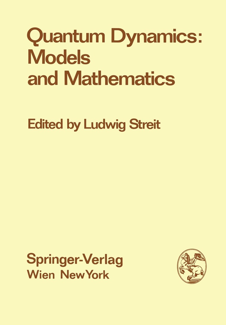 Ludwig Streit - Quantum Dynamics: Models and Mathematics, Häftad